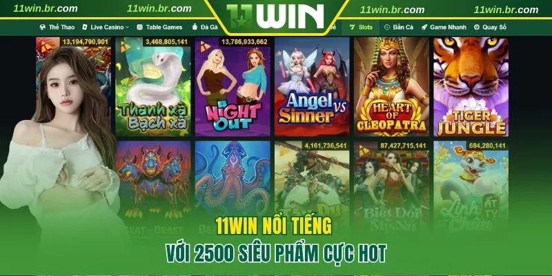 11WIN NURAVY – Nhà Cái Uy Tín, Nổ Hũ Đỉnh, Rút Tiền Tức Thì 8 11WIN nổi tiếng với 2500 siêu phẩm cực hot