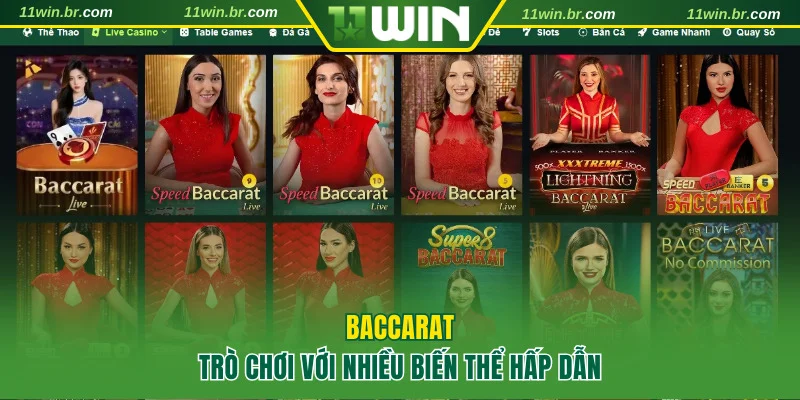 Casino 11WIN cung cấp nhiều biến thể Baccarat
