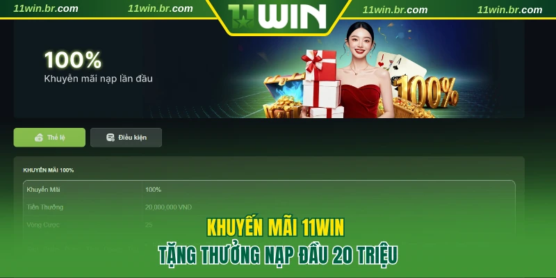 Khuyến Mãi 11WIN 1 Khuyến mãi 11WIN tặng thưởng nạp đầu 20 triệu