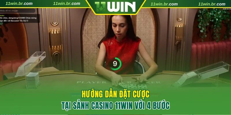Quy trình 4 bước trải nghiệm casino 11WIN
